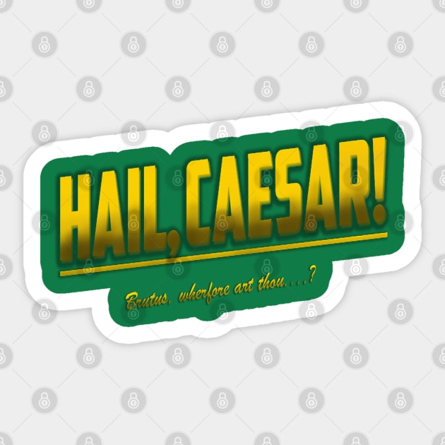 HAIL, CAESAR! Sticker by SkinnySumoEmpire